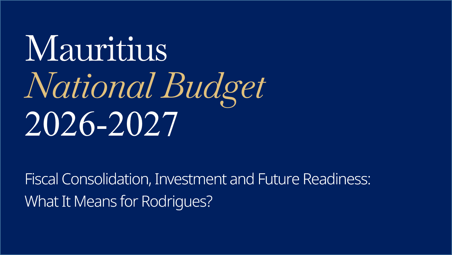 RCCI Review of the Mauritius Budget 2026-27